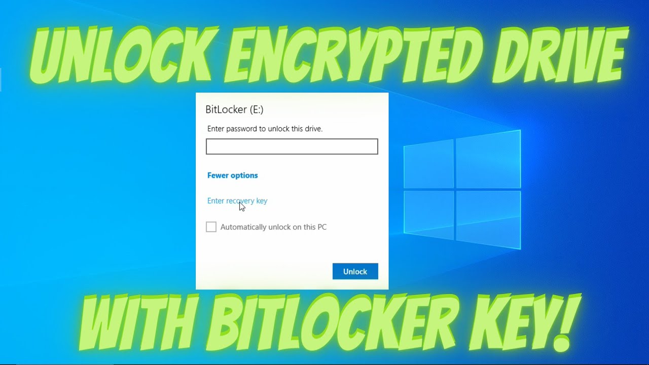 How to Unlock an Encrypted Drive Using a BitLocker Key