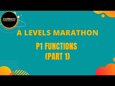 MARATHON A LEVELS MATHEMATICS P1 FUNCITONS (PART 1)
