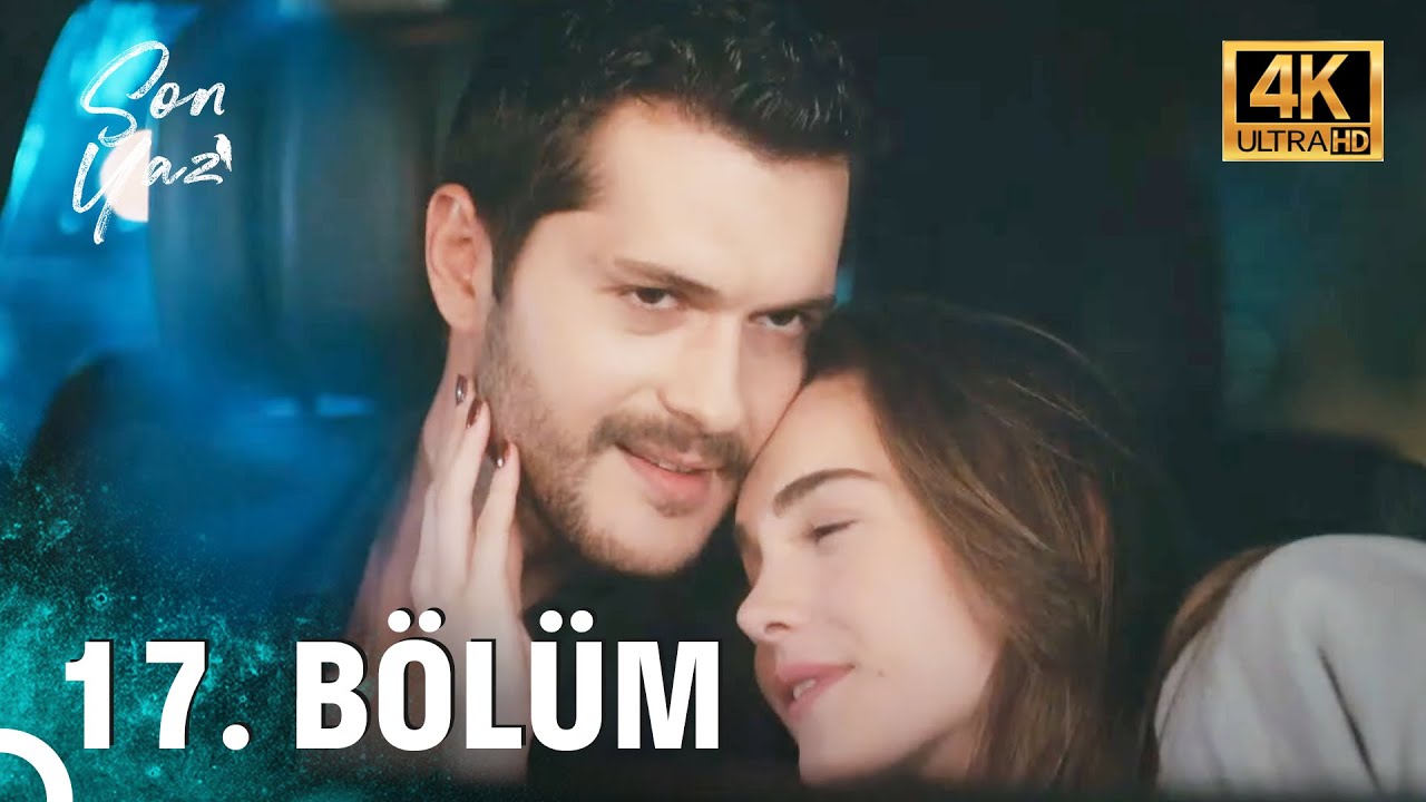 Son Yaz 17. Bölüm (4K ULTRA HD) - Heyecan Dolu Yeni Bölüm Yayında!
