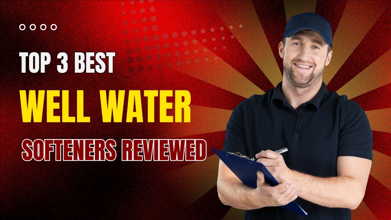 Top 3 Well Water Softeners of 2025 ๐ง