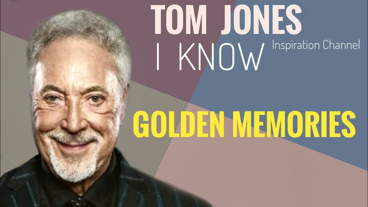 Tom Jones - I Know 🎶 | Heartfelt Lyrics & Golden Memories