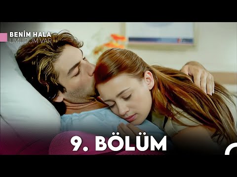 Benim Hala Umudum Var 9. Bölüm (FULL HD)