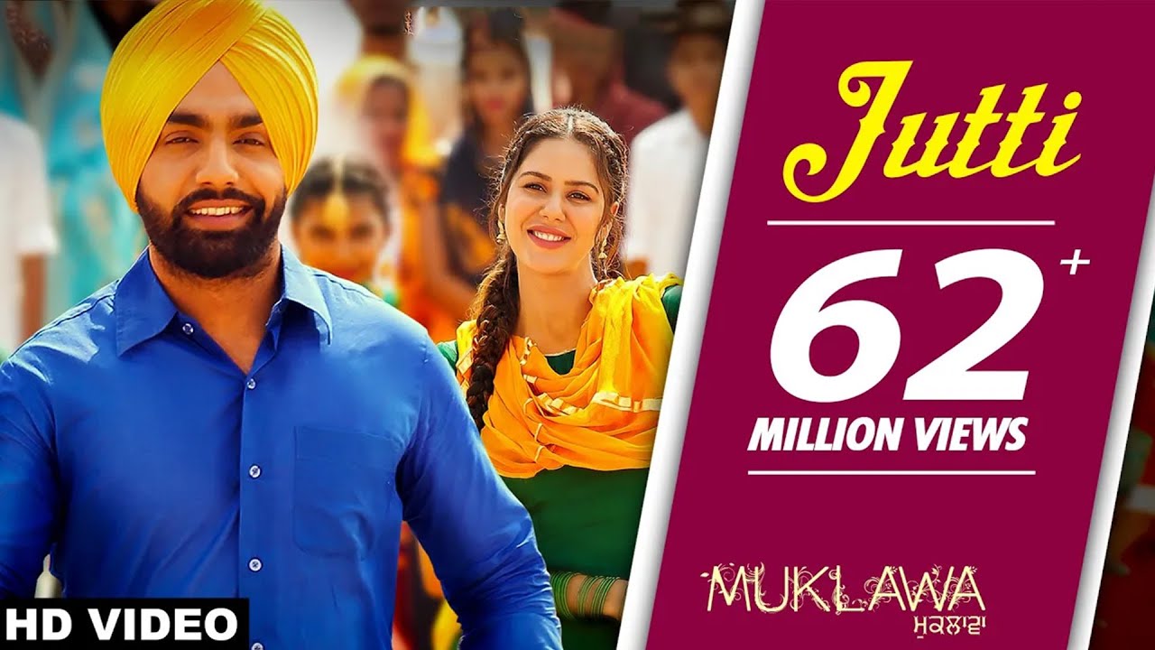 🎶 Jutti Full Song | Ammy Virk & Mannat Noor | Muklawa Punjabi Movie