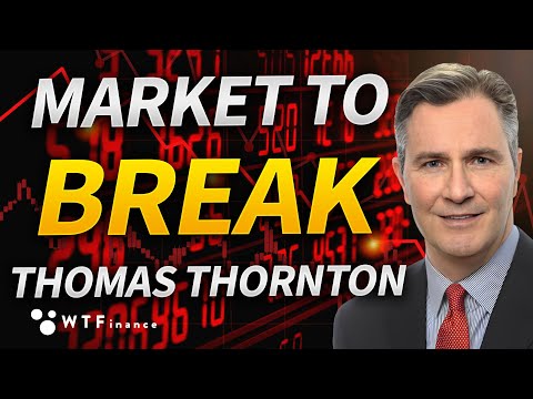 Further FED Tightening to Influence "Break in the Market" with Thomas Thornton
