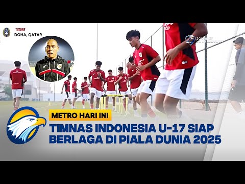 Piala Dunia U 17, Timnas Indonesia Tiba di Qatar [Metro Hari Ini]