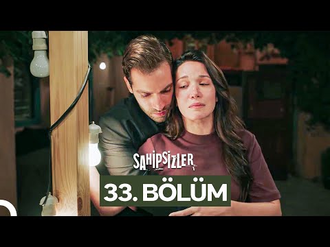 Sahipsizler 33. Bölüm