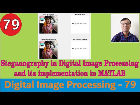 Steganography in Digital Image Processing & its implementation in MATLAB || LSB based ||Watermarking