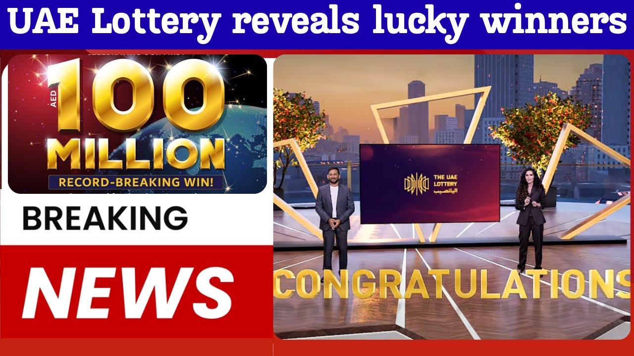 Dh100 UAE Lottery Dh100 Million Jackpot Winners Revealed 🎉