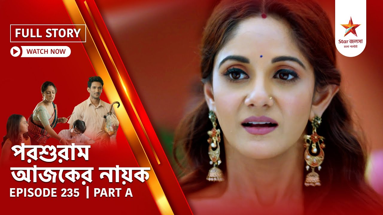 Parashuram Ajker Nayok Episode 235 Part A | Full Story & Highlights