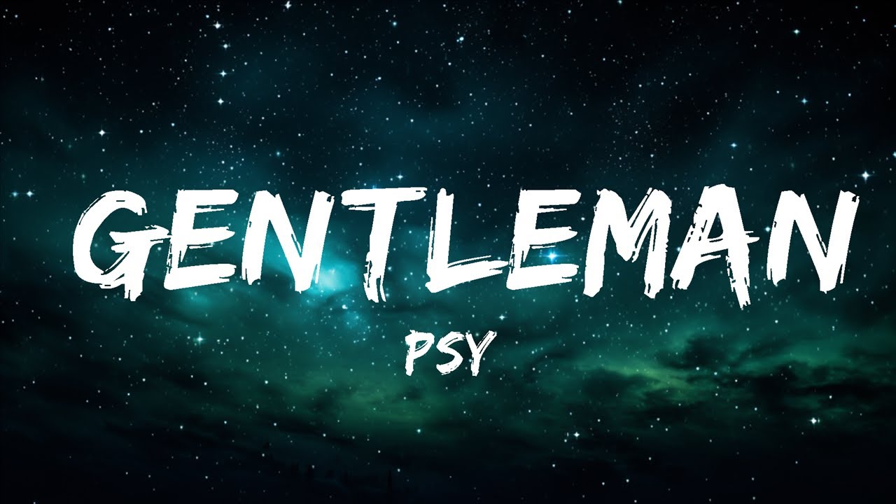 PSY - Gentleman (Lyrics)🎵  | 1 Hour Lyrics Present