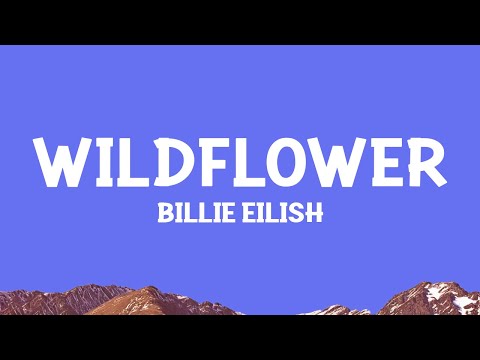Billie Eilish - WILDFLOWER (Lyrics)