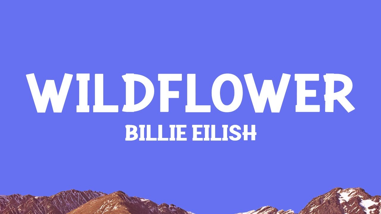 Billie Eilish - WILDFLOWER (Lyrics)