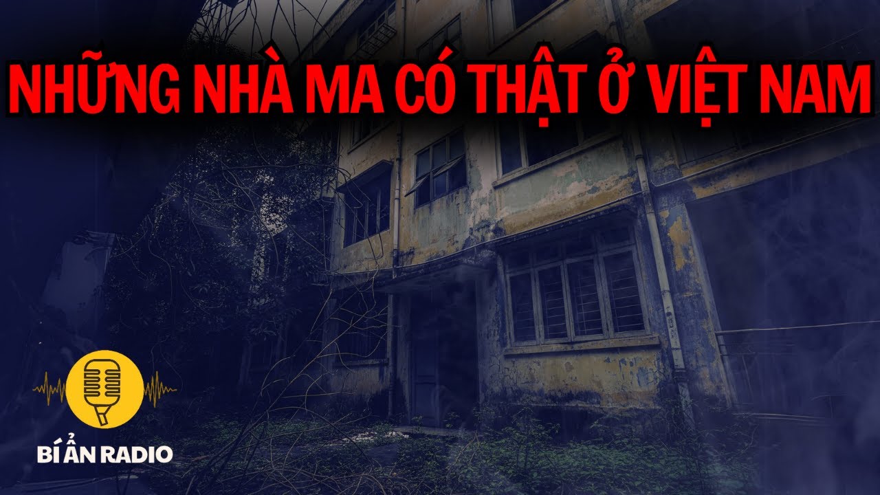Chuyện ma có thật về nhà ma tại Việt Nam 👻