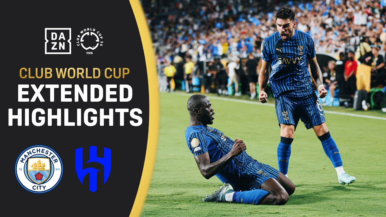 Manchester City vs. Al Hilal | 2025 FIFA Club World Cup Extended Highlights ⚽