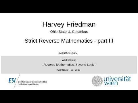 Harvey Friedman - Strict Reverse Mathematics - part III