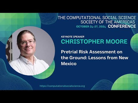[CSSSA2024 Keynote] Pretrial Risk Assessment on the Ground by Dr. Cris Moore