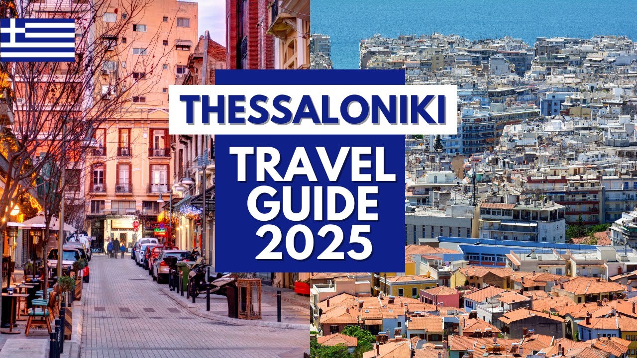 Thessaloniki Travel Guide 2025: Top Attractions 🇬🇷