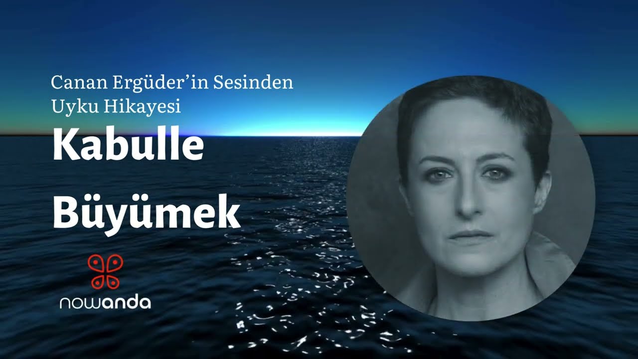 Canan Ergüder'den Rahatlatıcı Uyku Hikayesi: Kabulle Büyümek | 15 Dakika Yetişkinler İçin