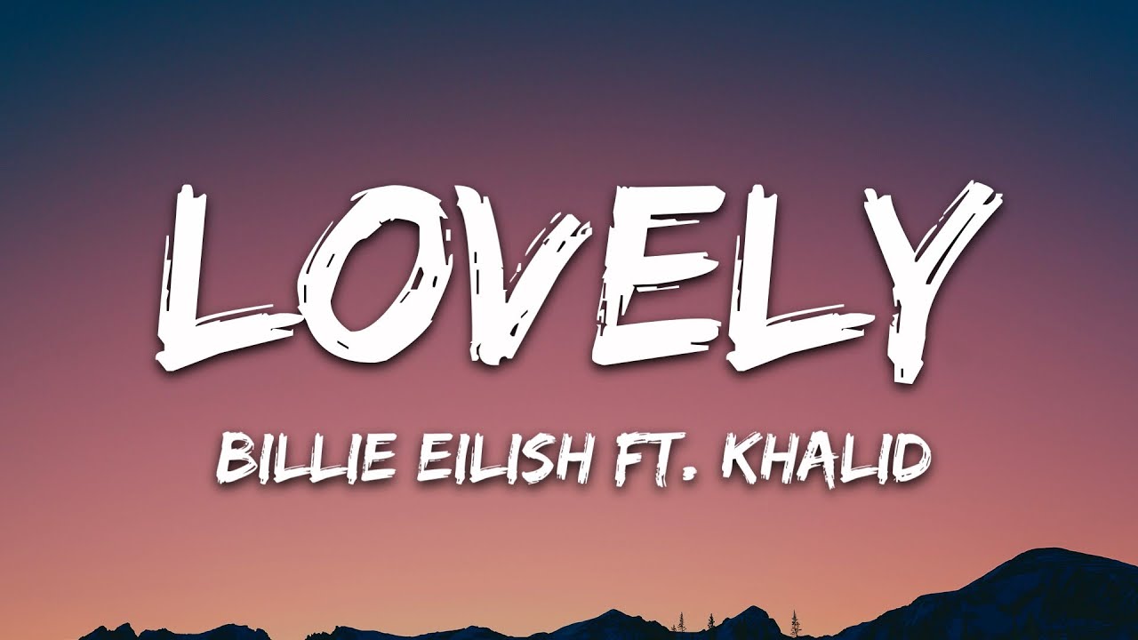 🎶 Billie Eilish & Khalid - Lovely (Lyrics) | Official Song
