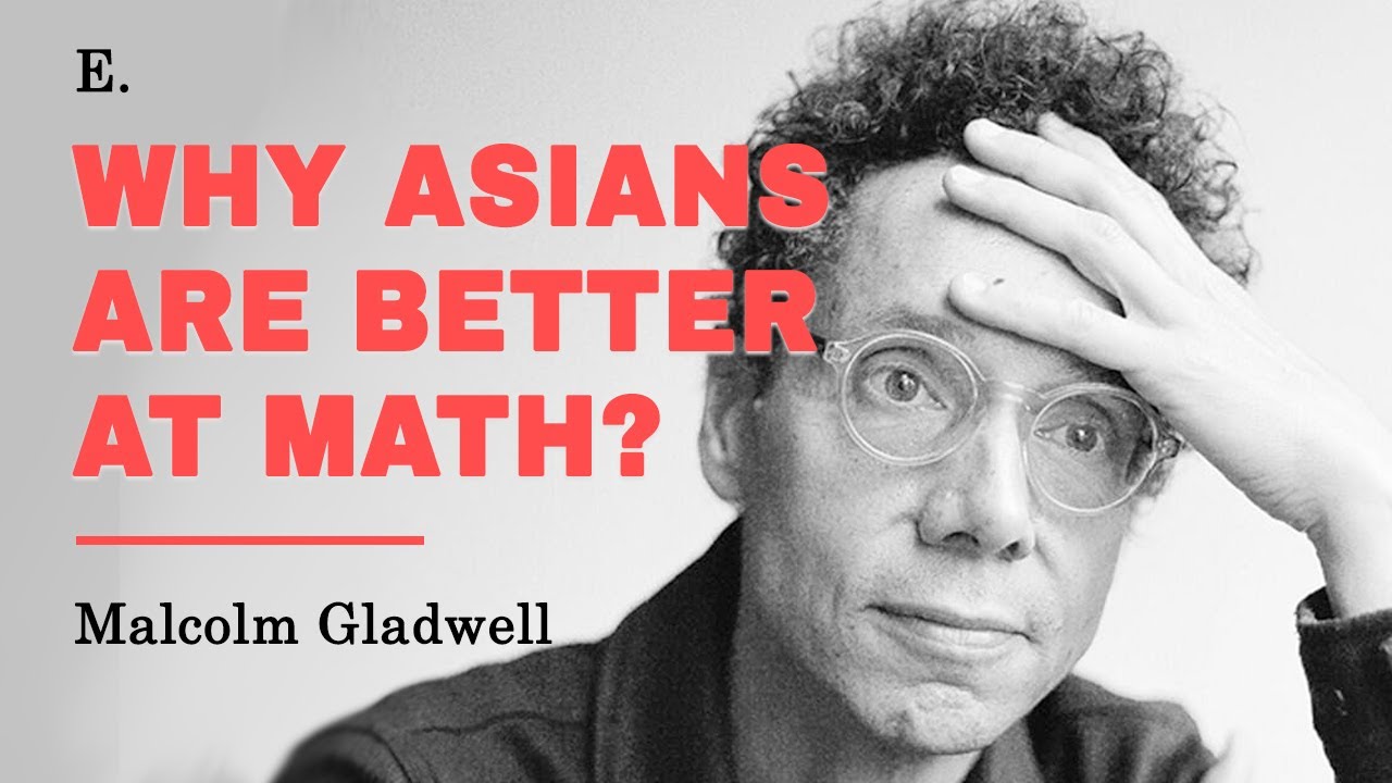 Why Do Asian Kids Outperform Western Kids in Math? | Malcolm Gladwell