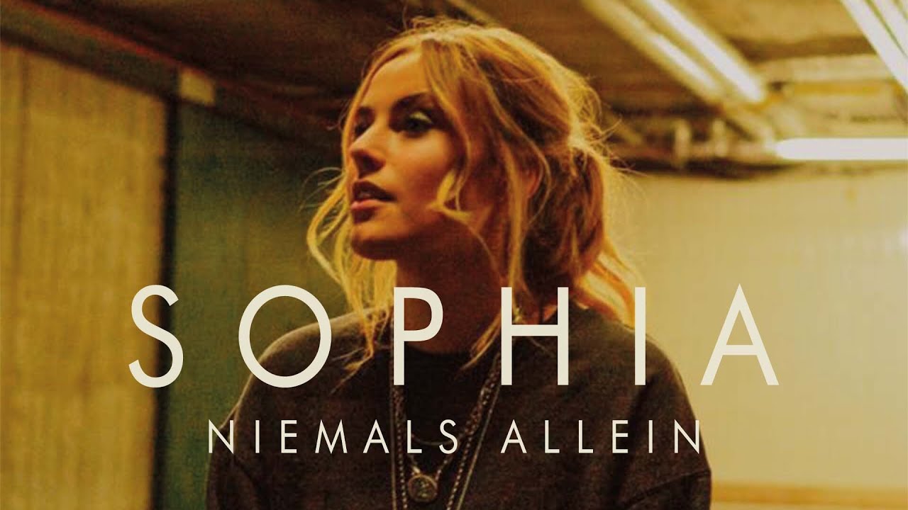 SOPHIA - Niemals Allein (Official Video) 🎶