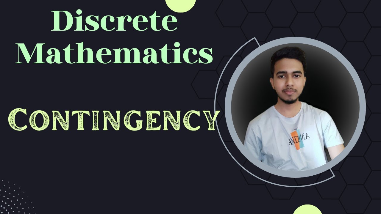 Understanding Contingency in Discrete Mathematics: Concepts and Examples