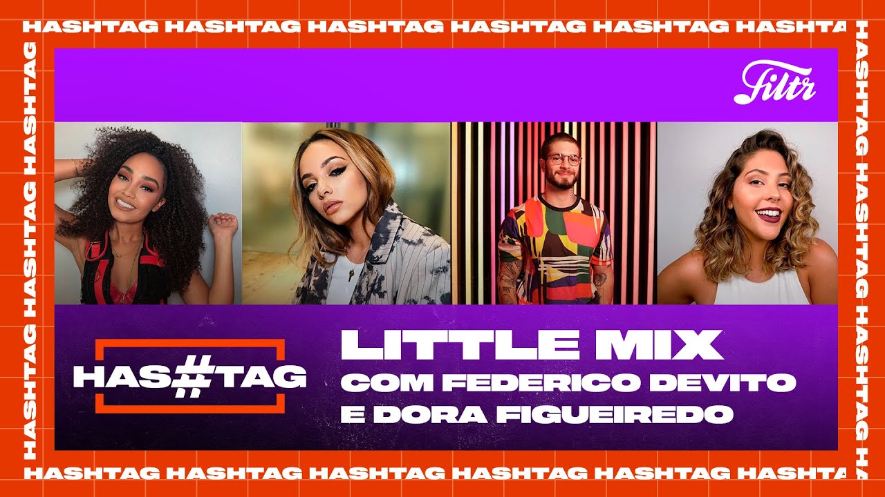 LITTLE MIX - Filtr TAG com Dora Figueiredo e Federico Devito 🎤 | Filtr Brasil