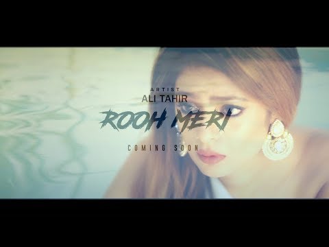 ROOH MERI - OFFICIAL TEASER - ALI TAHIR (2017)