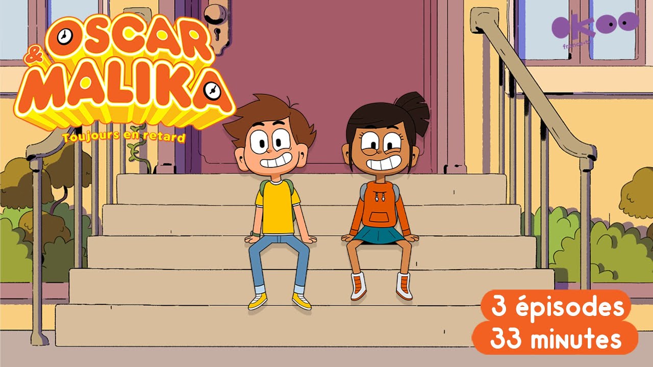 ⌚ Oscar & Malika, toujours en retard ⌚ 3 ÉPISODES COMPLETS