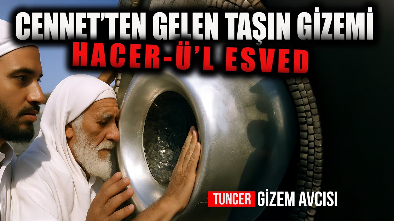 Hacer-ül Esved: Cennetten Gelen Gizemli Taş