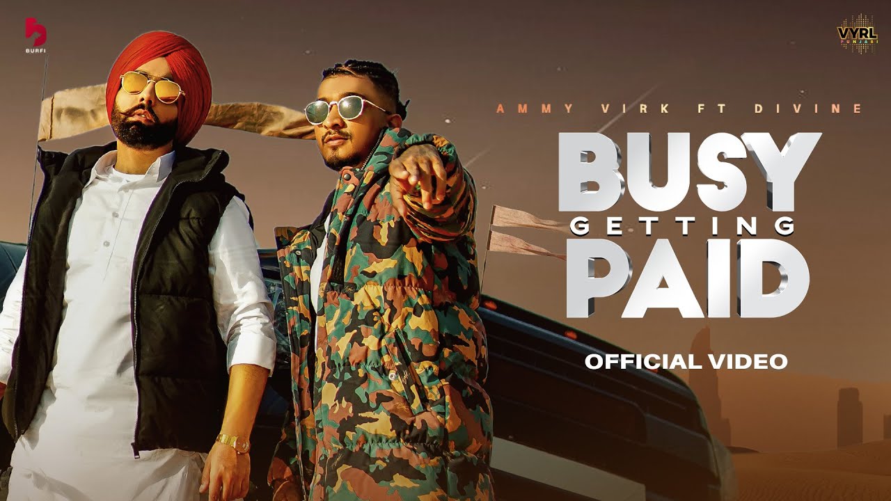 Ammy Virk x DIVINE - Busy Getting Paid πΆ | Official Music Video
