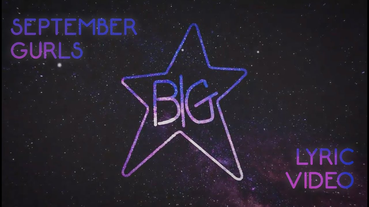 Big Star - September Gurls Lyric Video 🎶