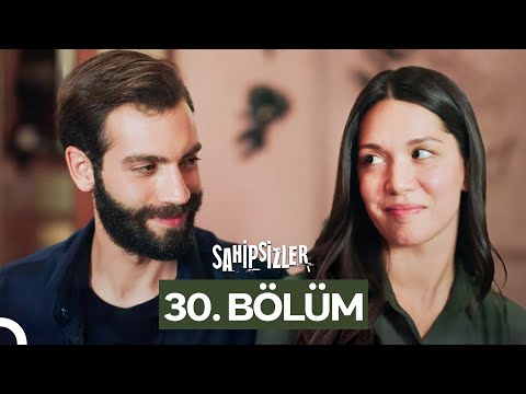 Sahipsizler 30. Bölüm