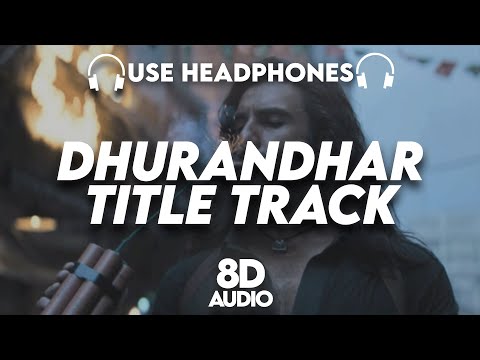 Dhurandhar - Title Track : 8D AUDIO🎧| Ranveer Singh, Shashwat, Hanumankind, Jasmine S | (Lyrics)