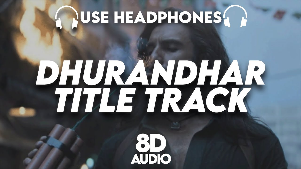 Dhurandhar Title Track | 8D Audio ๐ง | Ranveer Singh, Shashwat & Hanumankind (Lyrics)