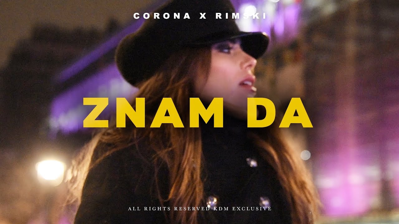 Corona x Rimsky - Znam Da (Official Video) 🎶