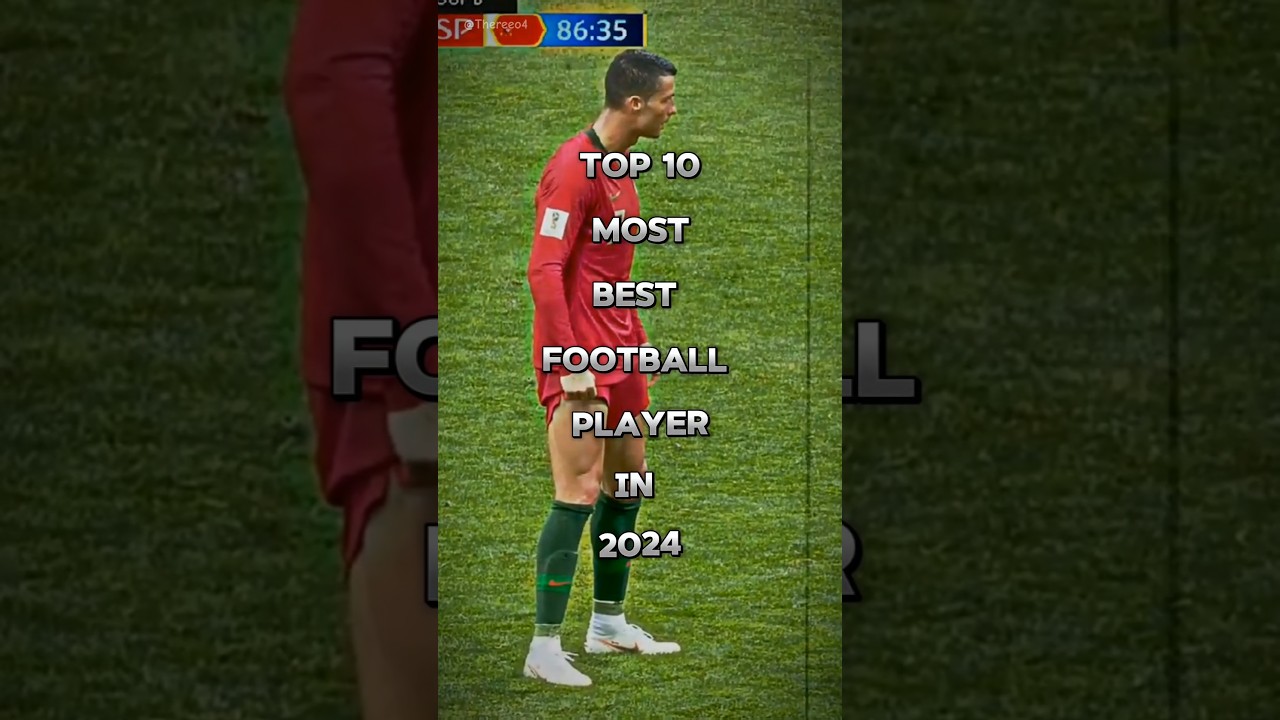 Top 10 Best Football Players of 2024 ⚽