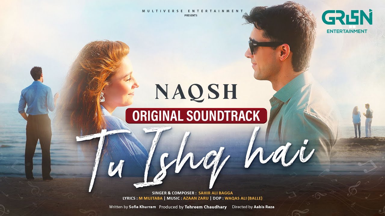 Tu Ishq Hai 🎶 Naqsh OST by Sahir Ali Bagga