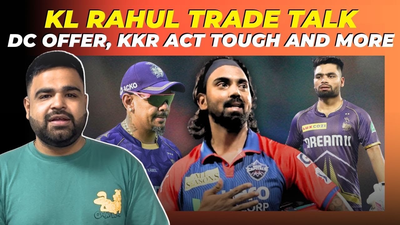 IPL 2026: KKR & DC Discuss KL Rahul Trade 🏏
