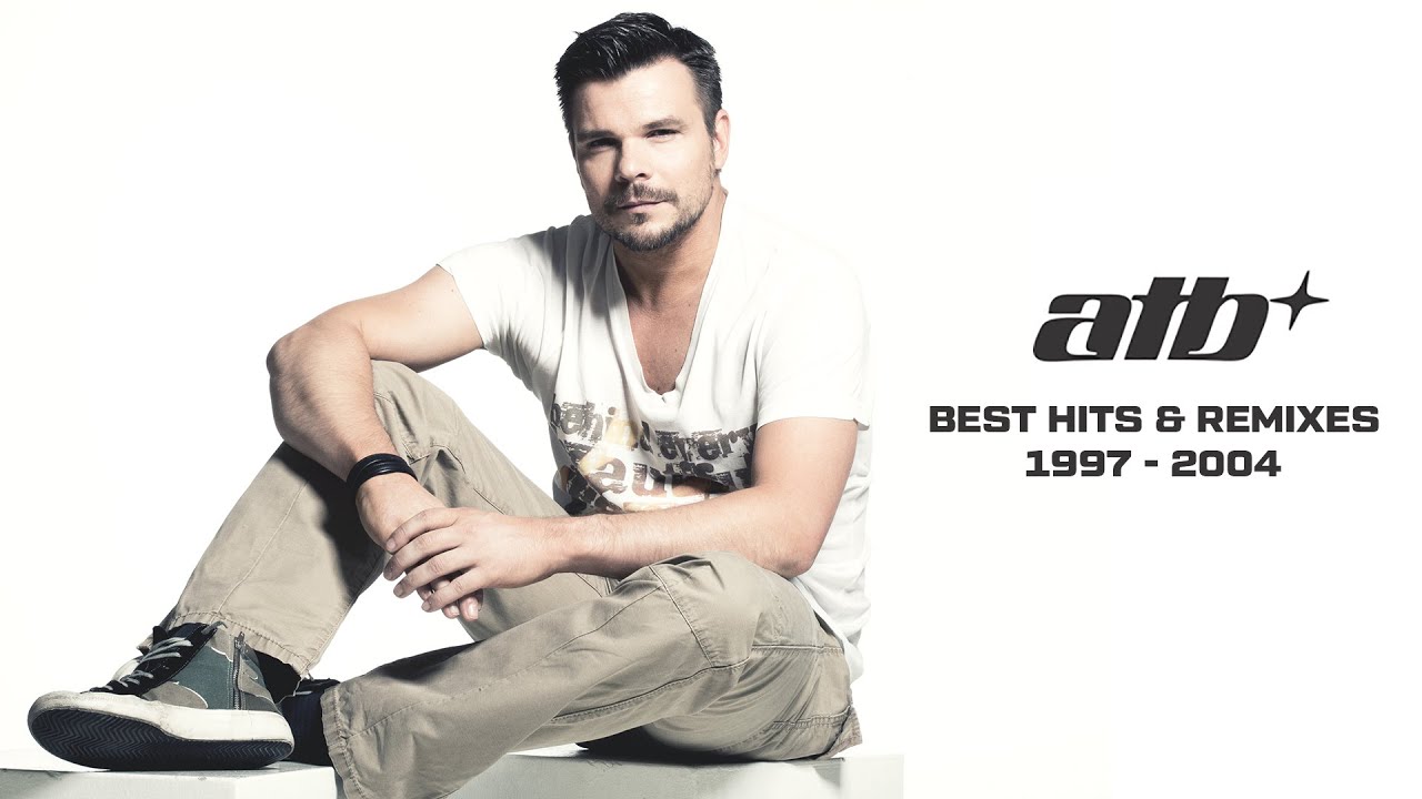 ATB Best Hits & Remixes 1997-2004 🎶