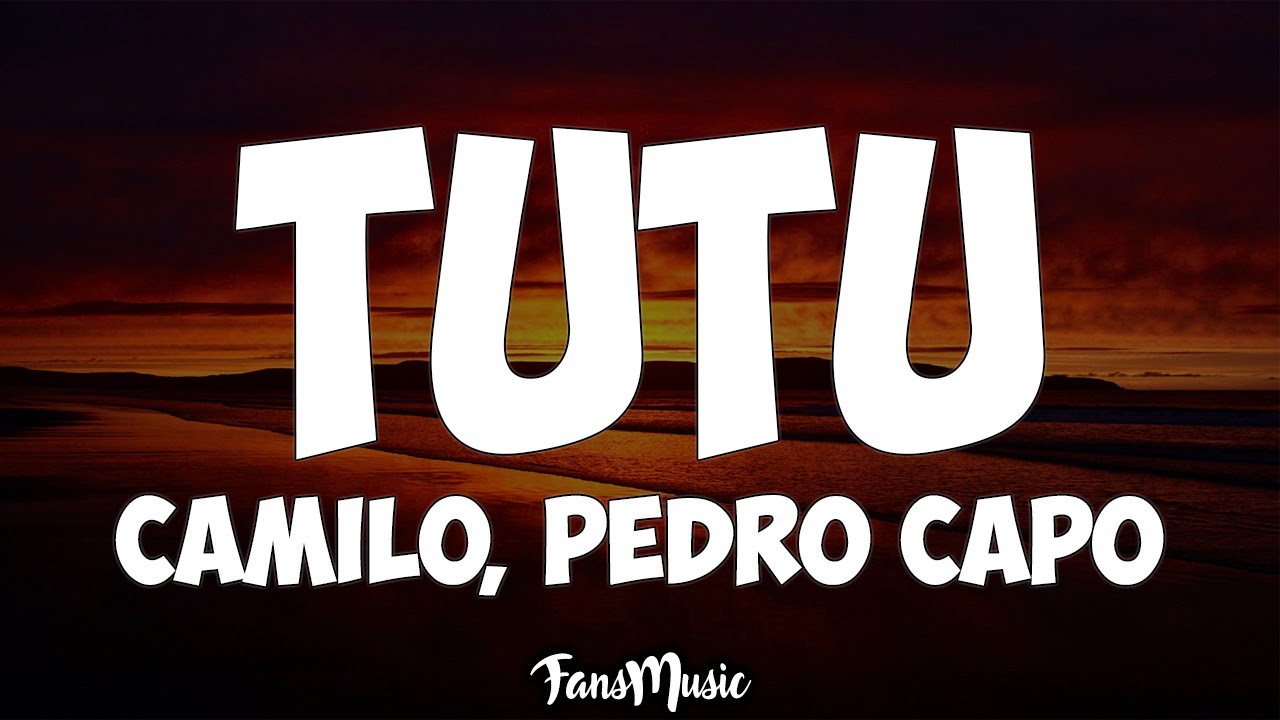 Camilo & Pedro Capó - Tutu (Letra) 🎶