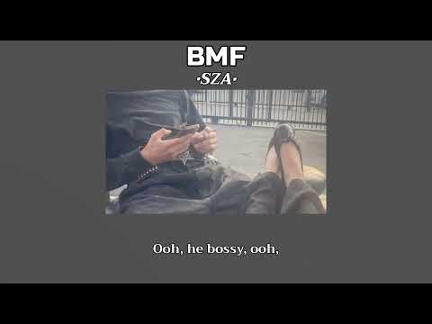 SZA - BMF •mmsub•
