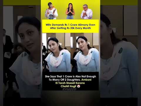 Wife Demands Rs 1 Crore Alimony Even#alimony #divorce #harrasement #instagram #trending #women