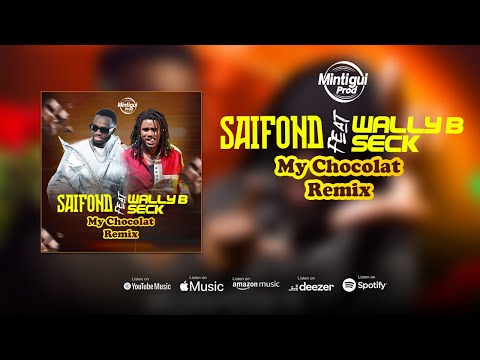 Saifond My Chocolat Remix Feat Wally B Seck (Audio Officiel
