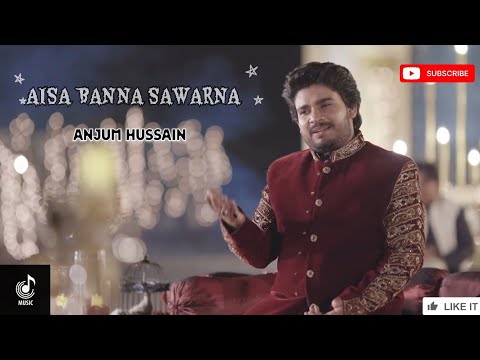AISA BANNA SAWARNA || ANJUM HUSSAIN | #qawali #trending #sogs #Aisabannasawarna #Sad #hits #song