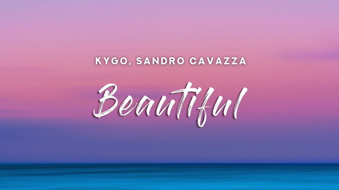 Kygo & Sandro Cavazza - Beautiful Lyrics 🎶