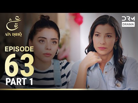 Turkish Drama in Urdu | Ain Ishq | Episode 63 - Part 1 | One Love | UD1O
