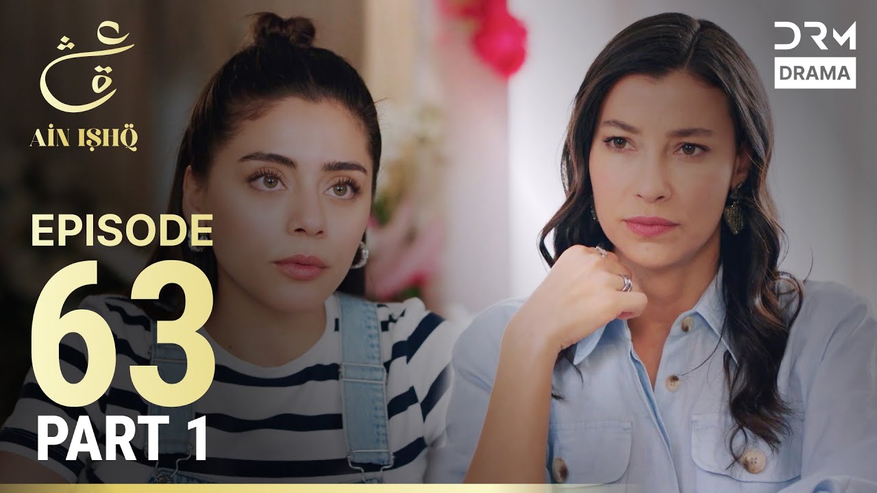 Ain Ishq Turkish Drama Episode 63 Part 1 | Urdu Subtitles | One Love ❤️