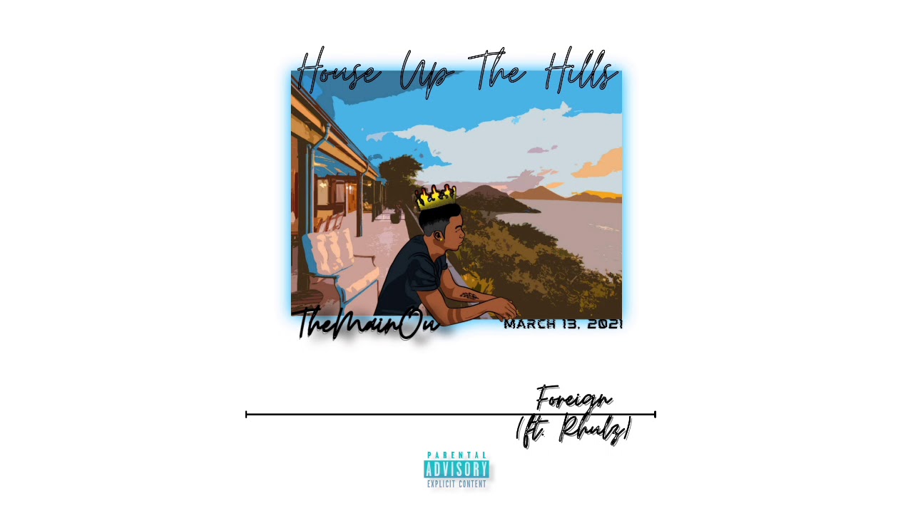 TheMainOu - Foreign ft. Rhulz ๐ถ