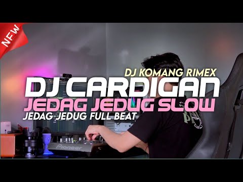 Dj Cardigan Jedag Jedug Slow Viral Tiktok Terbaru 2024 Dj Komang Rimex | Dj Komang Cardigan JJ Slow